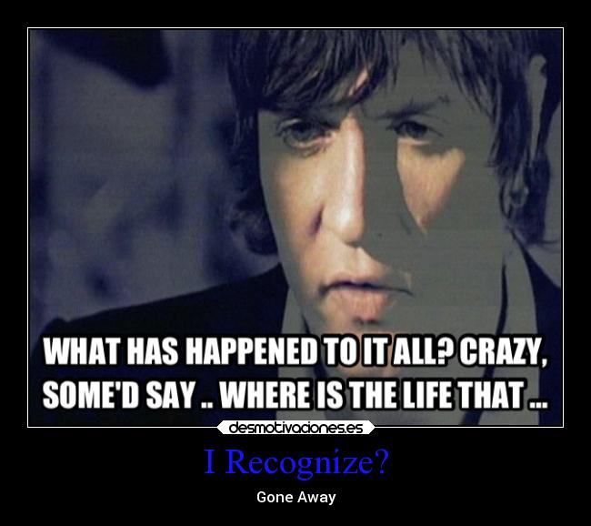 I Recognize? - Gone Away