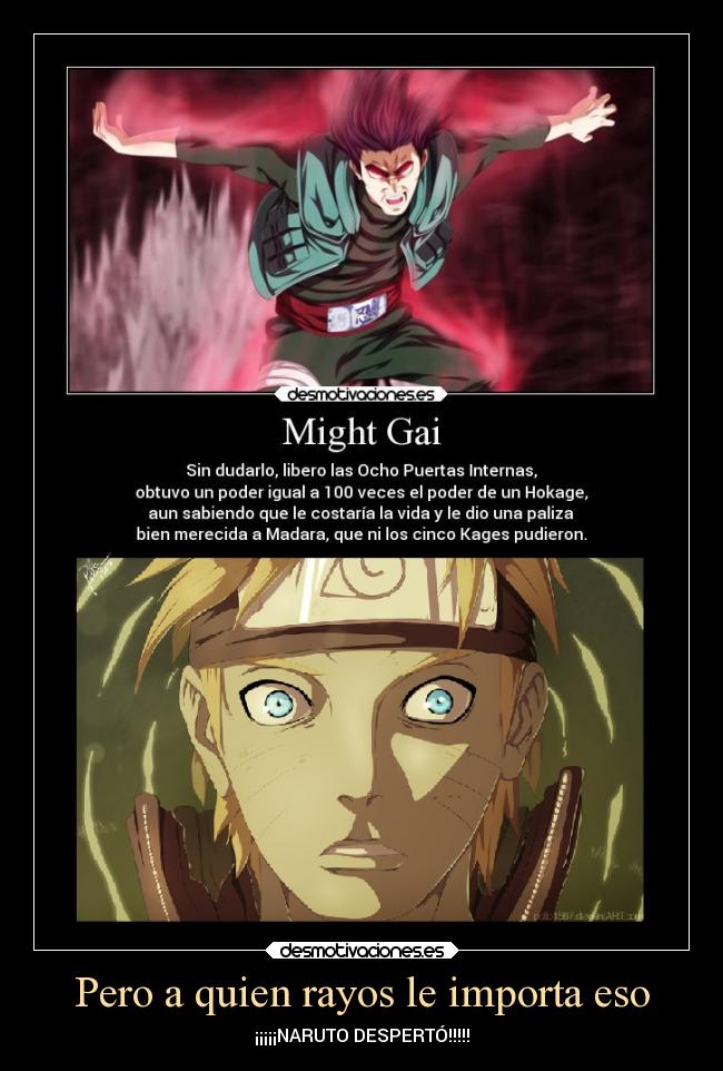 Pero a quien rayos le importa eso - ¡¡¡¡¡NARUTO DESPERTÓ!!!!!