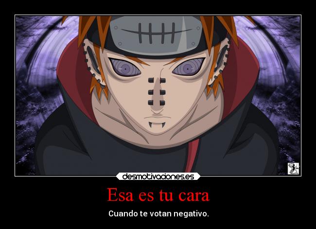 carteles naruto enemigo odio enfados desmotivaciones akatsuki pain desmotivaciones