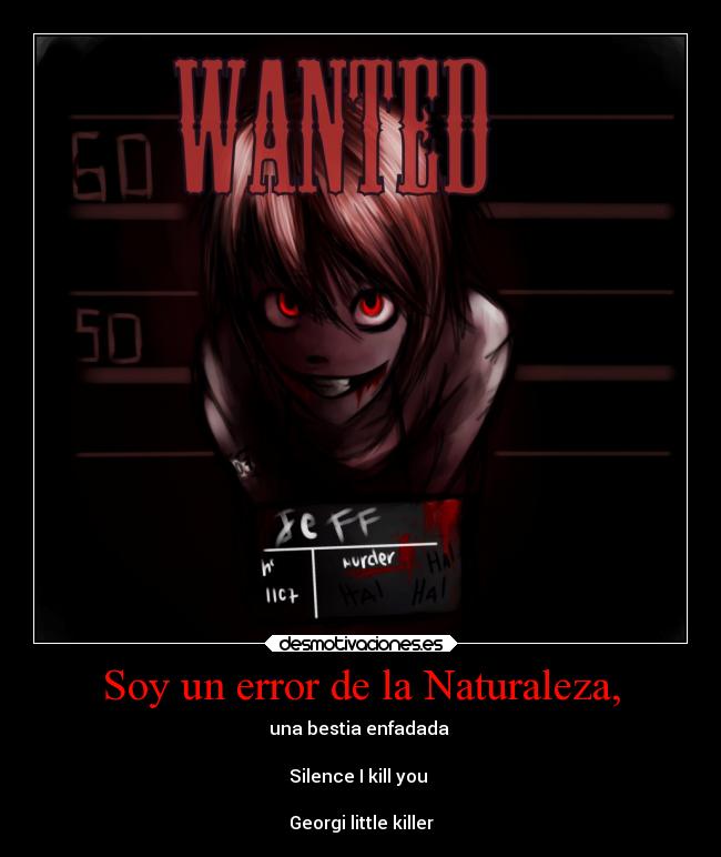 Soy un error de la Naturaleza, - 