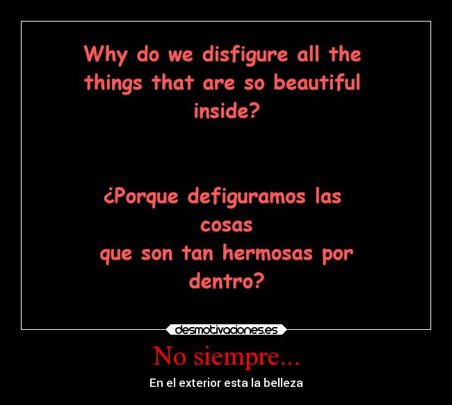 No siempre... - En el exterior esta la belleza