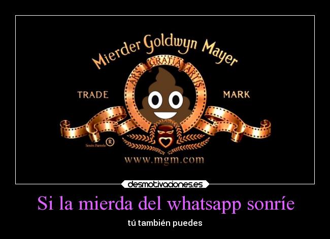 Si la mierda del whatsapp sonríe - tú también puedes