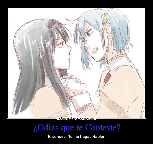 ¿Odias que te Conteste? -