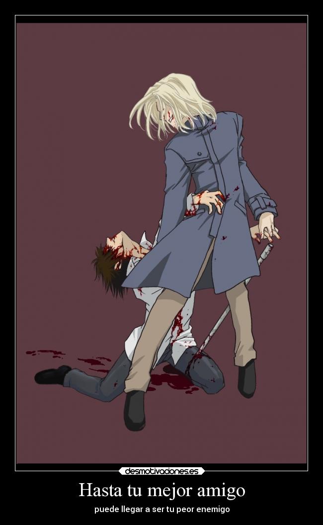 Hasta tu mejor amigo -