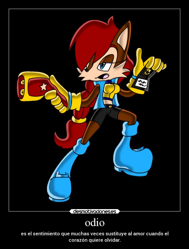 odio - es el sentimiento que muchas veces sustituye al amor cuando el
corazón quiere olvidar.