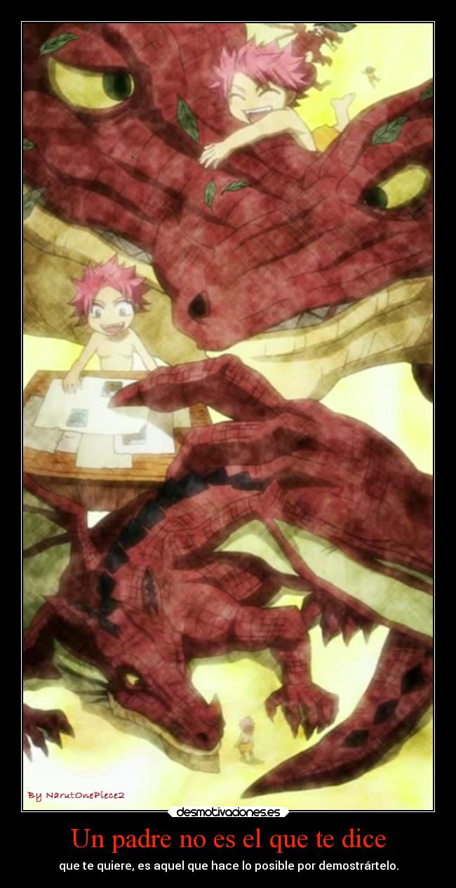carteles padre anime fairy tail natsu igneel clandominadores ejercitodemar desmotivaciones