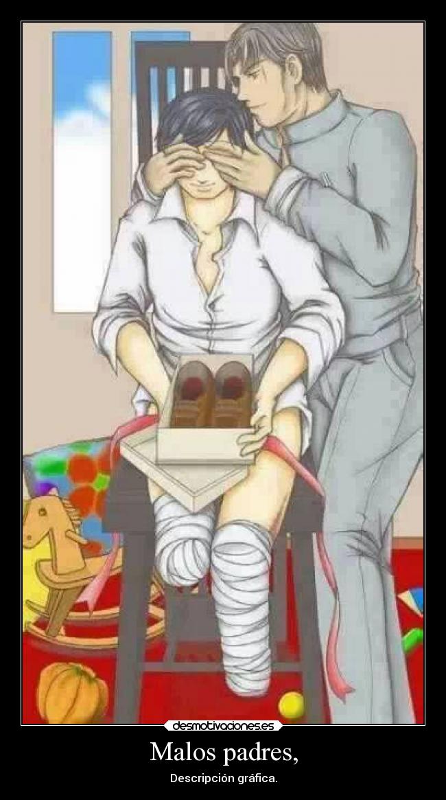 Malos padres, - Descripción gráfica.