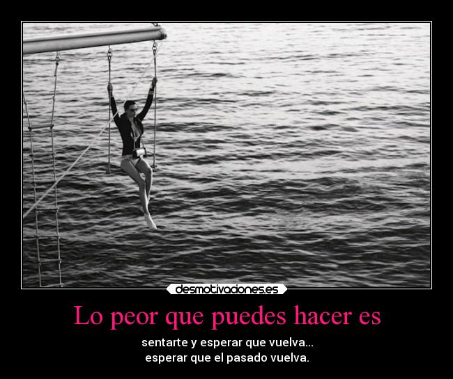 carteles pasado esperar nunca volvera extranoaitachi sasukemejorquenaruto debes avanzar desmotivaciones