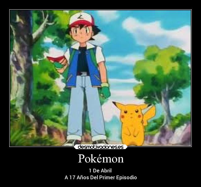 Pokémon - 1 De Abril
A 17 Años Del Primer Episodio