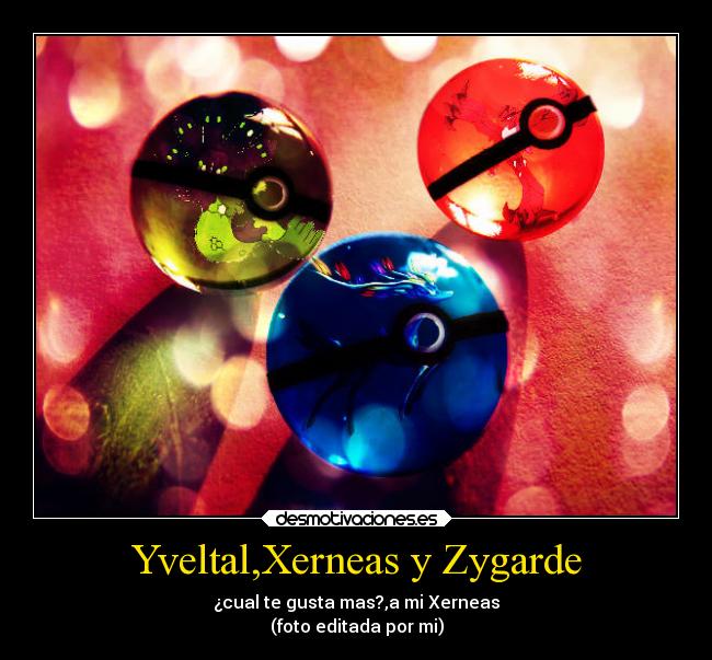 Yveltal,Xerneas y Zygarde -