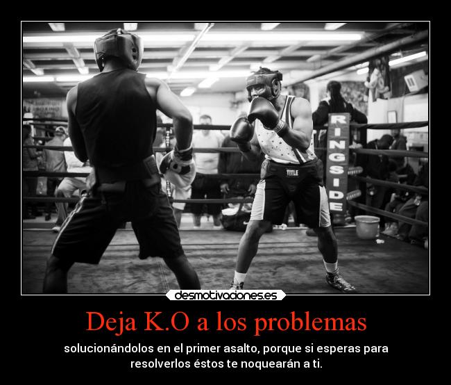 Deja K.O a los problemas - 