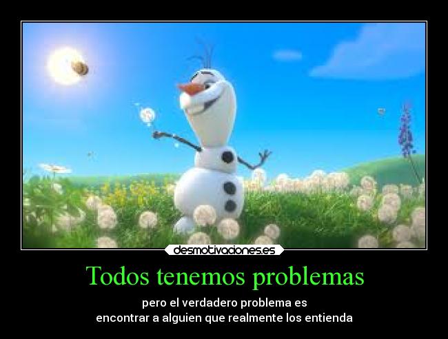Todos tenemos problemas -