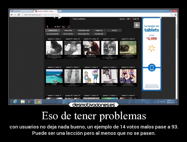 Eso de tener problemas - con usuarios no deja nada bueno, un ejemplo de 14 votos malos pase a 93.
Puede ser una lección pero al menos que no se pasen.