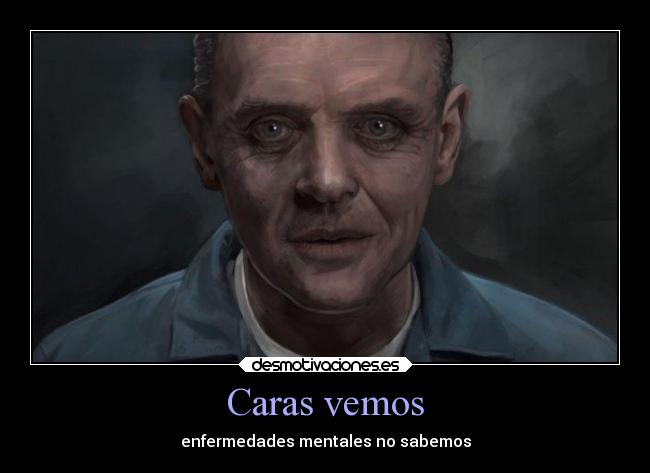 Caras vemos - enfermedades mentales no sabemos