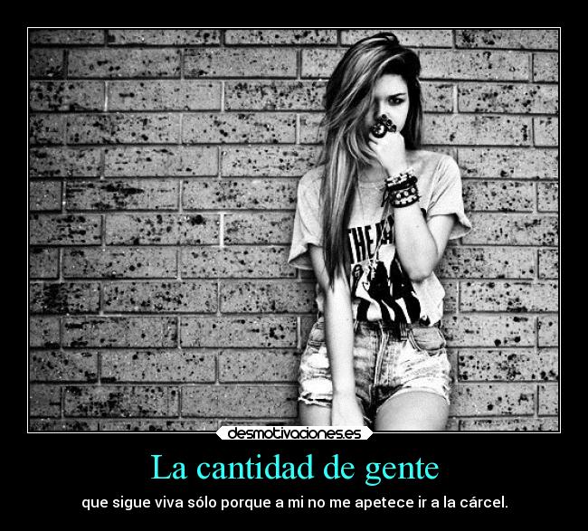 La cantidad de gente -