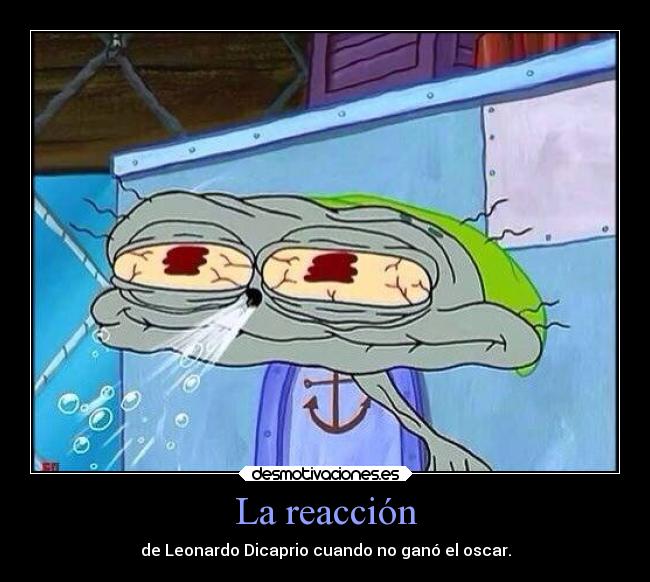 La reacción - de Leonardo Dicaprio cuando no ganó el oscar.
