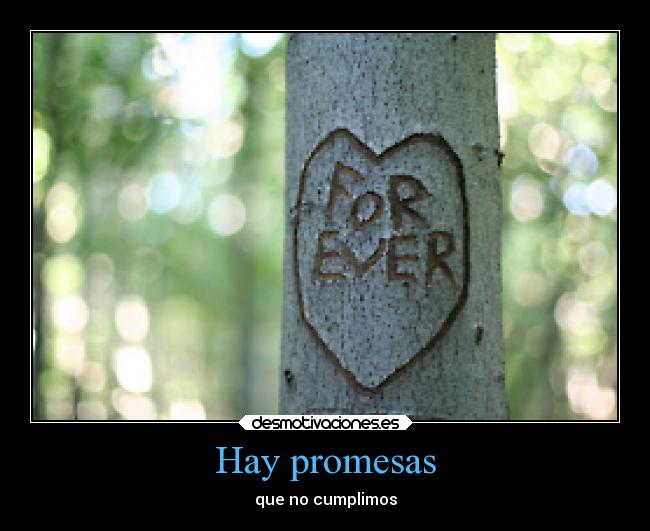 Hay promesas - que no cumplimos