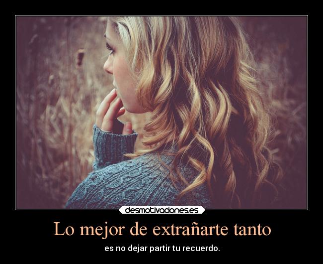 Lo mejor de extrañarte tanto - 