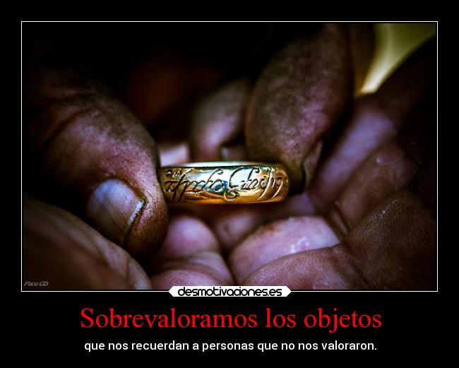 carteles recuerdos objetos valor losdeliriosdepandora bbjdfs cartelesdeprincipal desmotivaciones