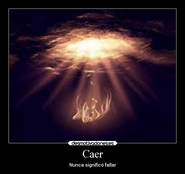 Caer - Nunca significó fallar