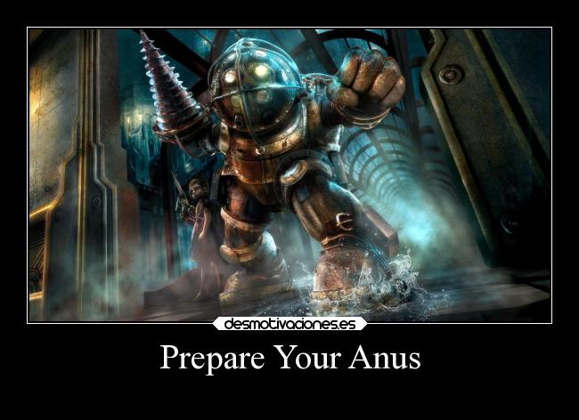 Prepare Your Anus - 