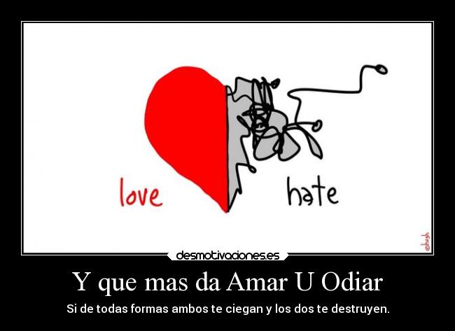 Y que mas da Amar U Odiar - 