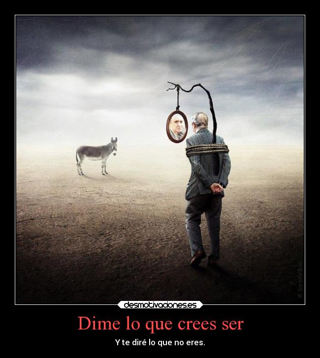 Dime lo que crees ser - 