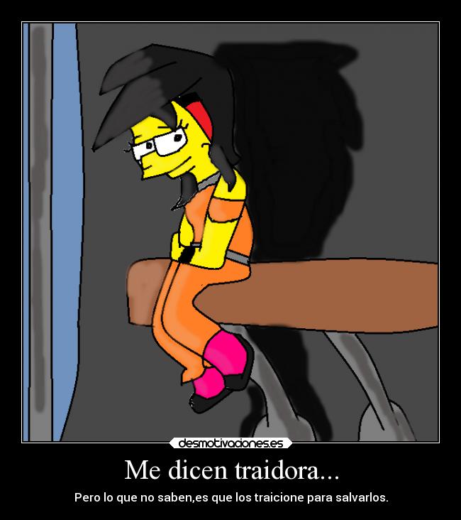 Me dicen traidora... -