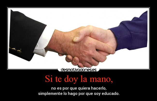 Si te doy la mano, - 