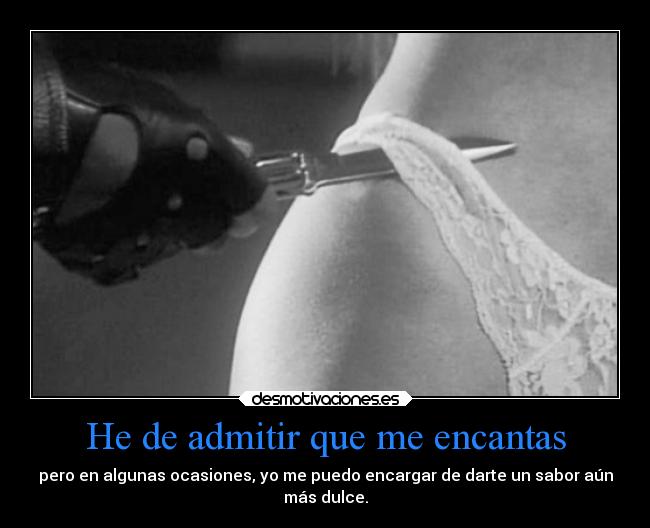 He de admitir que me encantas - 