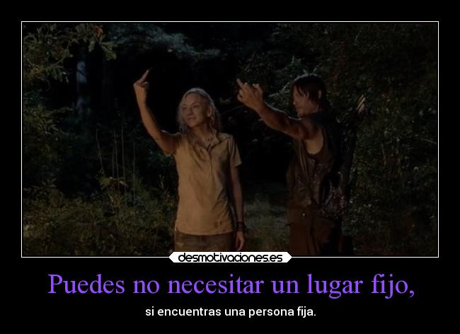 Puedes no necesitar un lugar fijo, - si encuentras una persona fija.