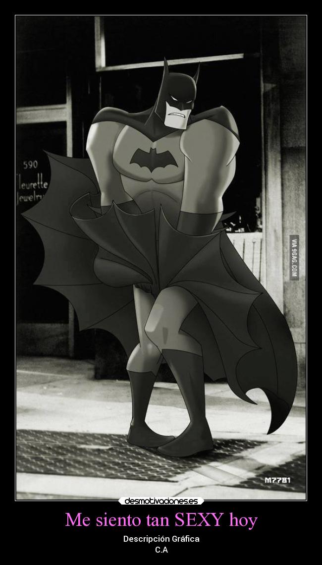 Me siento tan SEXY hoy - Descripción Gráfica
C.A