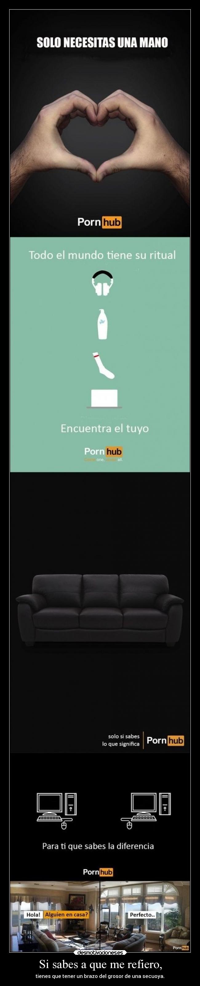 Si sabes a que me refiero, - tienes que tener un brazo del grosor de una secuoya.