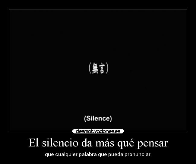 El silencio da más qué pensar - 