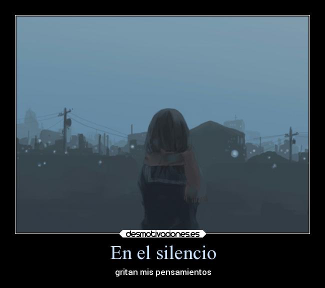 En el silencio - gritan mis pensamientos