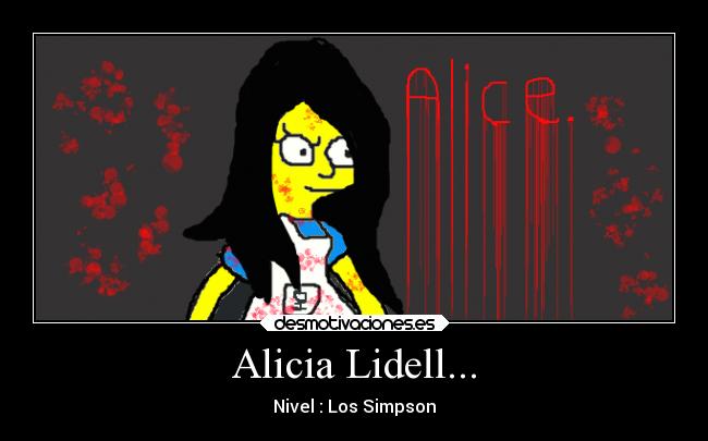 Alicia Lidell... - Nivel : Los Simpson