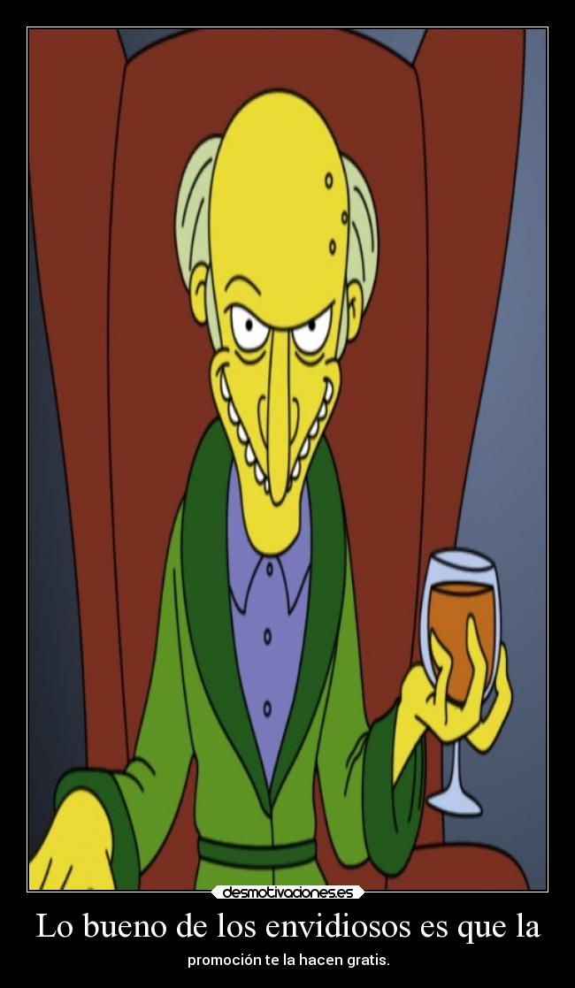 Lo bueno de los envidiosos es que la - 