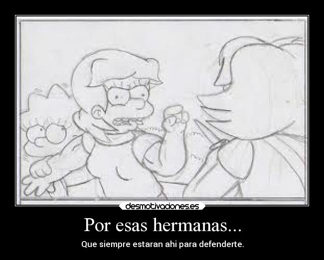 Por esas hermanas... -