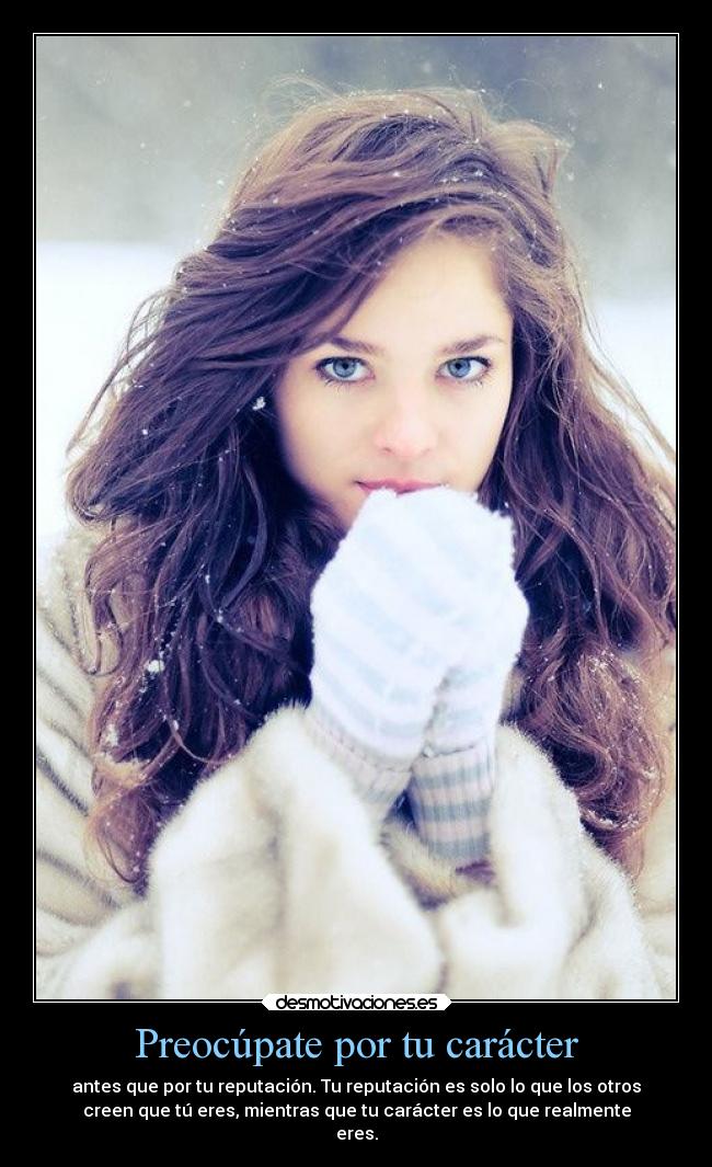 Preocúpate por tu carácter -