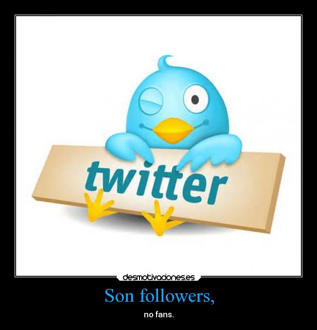 Son followers, - no fans.