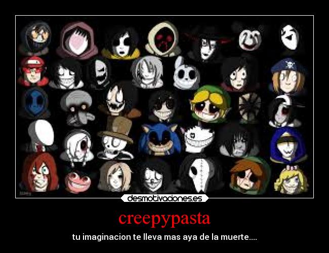 creepypasta - tu imaginacion te lleva mas aya de la muerte....