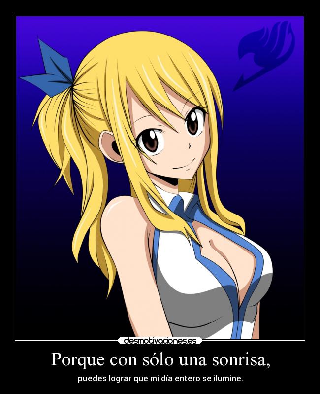 Porque con sólo una sonrisa, -