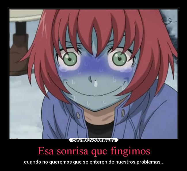 Esa sonrisa que fingimos - cuando no queremos que se enteren de nuestros problemas…