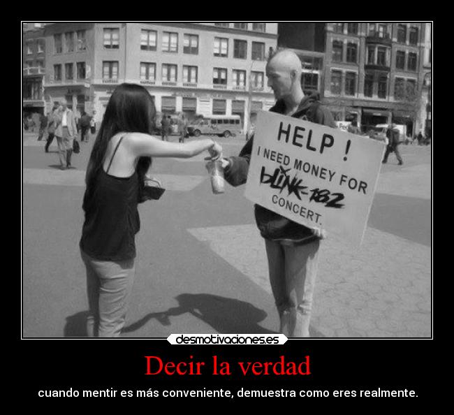 Decir la verdad - cuando mentir es más conveniente, demuestra como eres realmente.