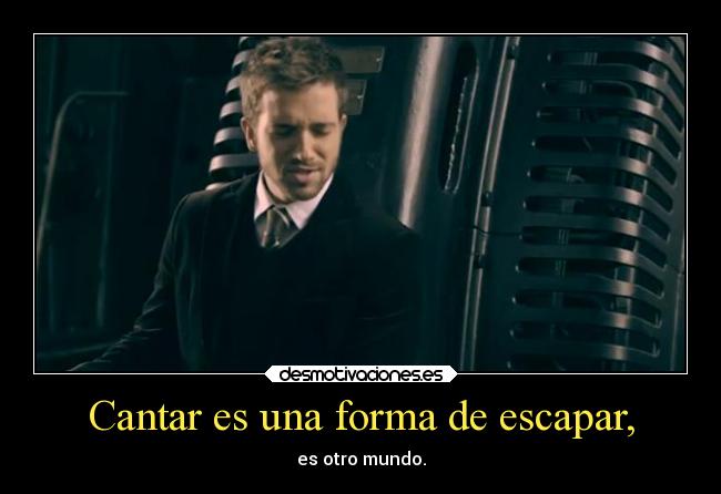 Cantar es una forma de escapar, - 