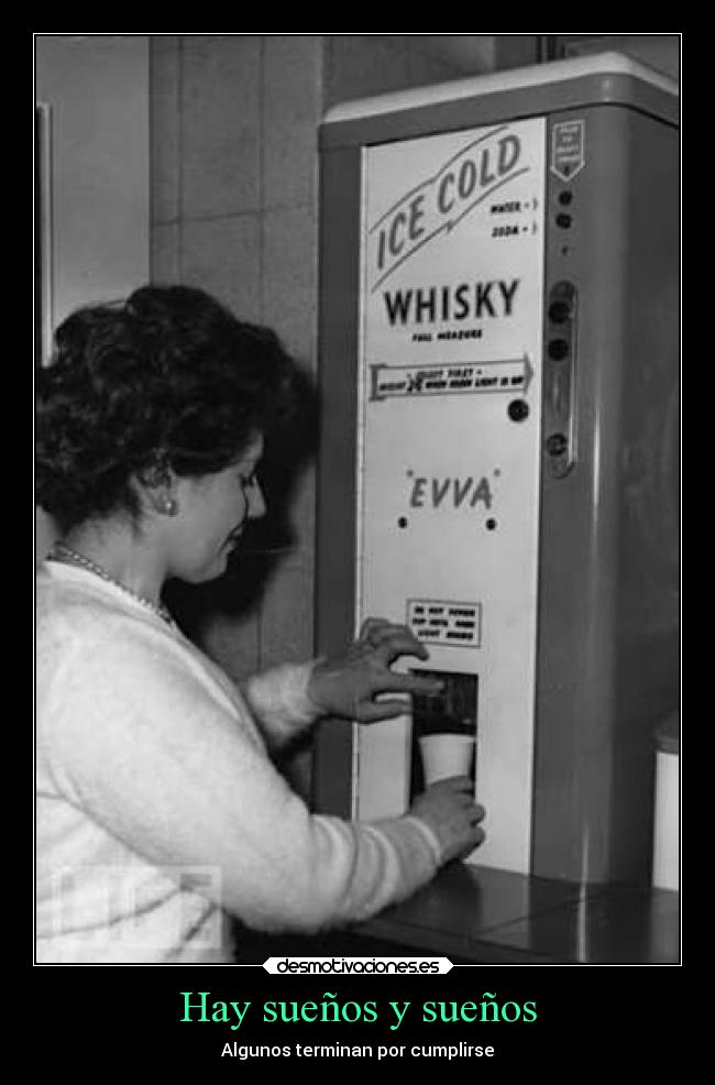 Hay sueños y sueños - Algunos terminan por cumplirse