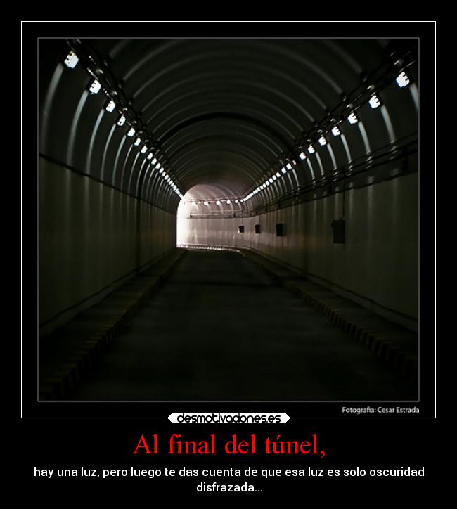 Al final del túnel, - 