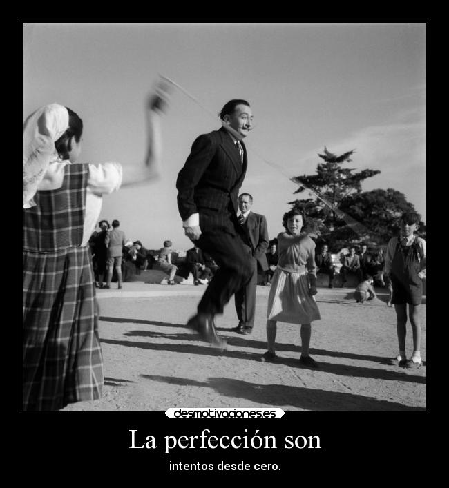 La perfección son - intentos desde cero.