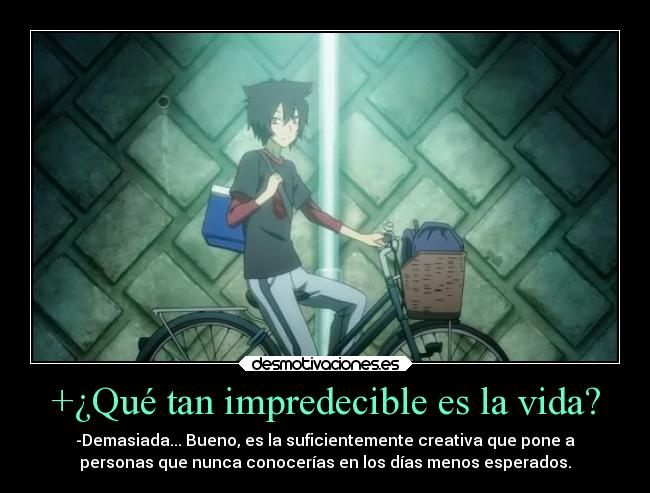 carteles vida amor vida anime manga otaku cosplay impredecible creativa nunca personas conocer dia menos desmotivaciones