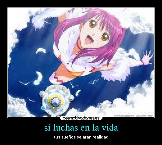 si luchas en la vida - tus sueños se aran realidad